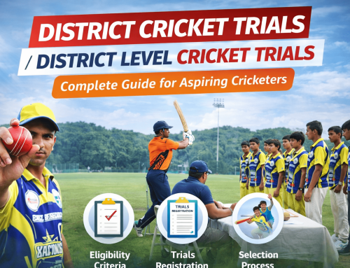District Cricket Trials / District Level Cricket Trials – Complete Guide for Aspiring Cricketers