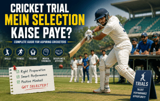 Cricket Trial Mein Selection Kaise Paye